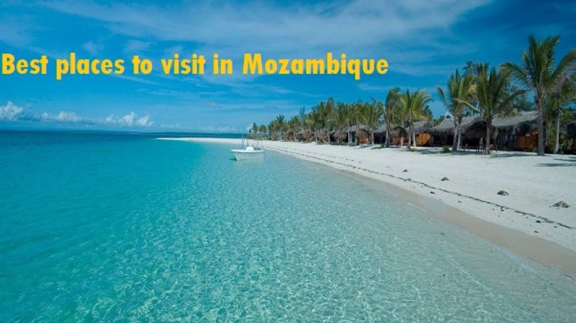 Best places to visit in mozambique